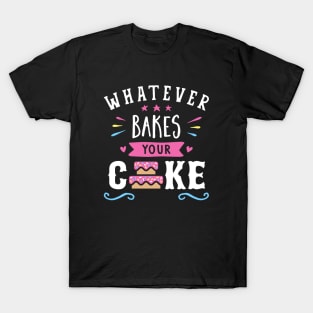 Whatever Bakes Your Cake Typography T-Shirt